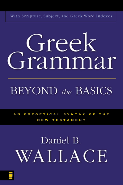 Greek Grammar Beyond the Basics