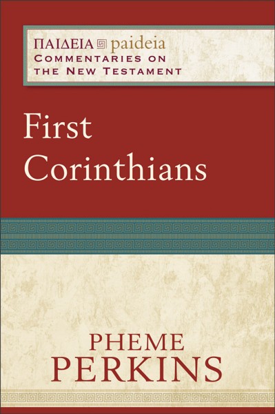 Paideia: Commentaries on the New Testament — 1 Corinthians (PAI)