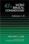 Word Biblical Commentary: Volume 47A: Hebrews 1-8 (WBC)