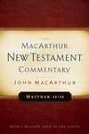 Matthew 24-28 MacArthur New Testament Commentary