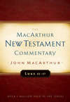 Luke 11-17 MacArthur New Testament Commentary