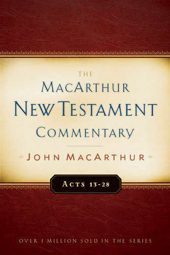 Acts 13-28 MacArthur New Testament Commentary