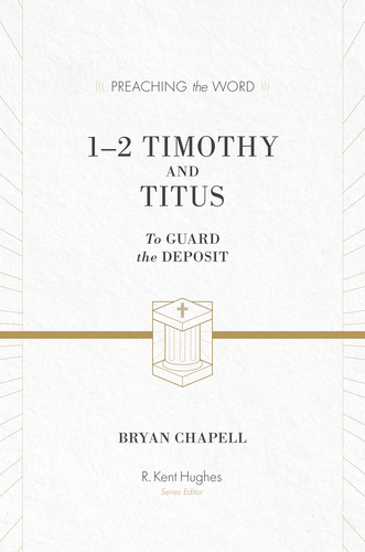 Preaching the Word - 1-2 Timothy and Titus