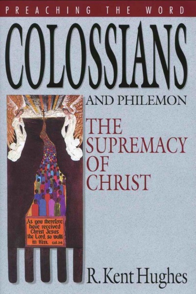 Preaching the Word - Colossians and Philemon