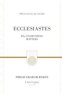 Preaching the Word - Ecclesiastes