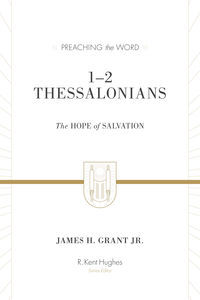 Preaching the Word - 1 & 2 Thessalonians