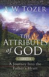 Attributes of God, Vol. 1: A Journey Into the Father's Heart