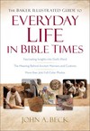 The Baker Illustrated Guide to Everyday Life in Bible Times