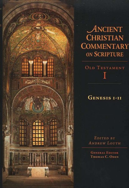 Genesis 1-11: Ancient Christian Commentary on Scripture (ACCS)