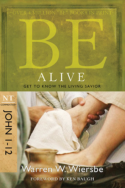 BE Alive (Wiersbe BE Series - John 1-12)