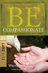BE Compassionate (Wiersbe BE Series - Luke 1-13)