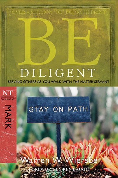 BE Diligent (Wiersbe BE Series - Mark)