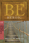 BE Heroic (Wiersbe BE Series - Minor Prophets)