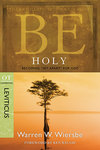 BE Holy (Wiersbe BE Series - Leviticus)