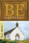 BE Obedient (Wiersbe BE Series - Genesis 12-25)