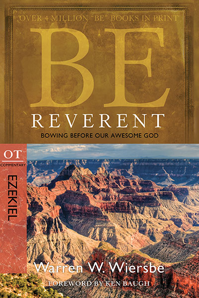 BE Reverent (Wiersbe BE Series - Ezekiel)