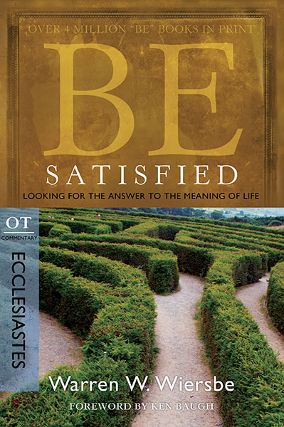 BE Satisfied (Wiersbe BE Series - Ecclesiastes)