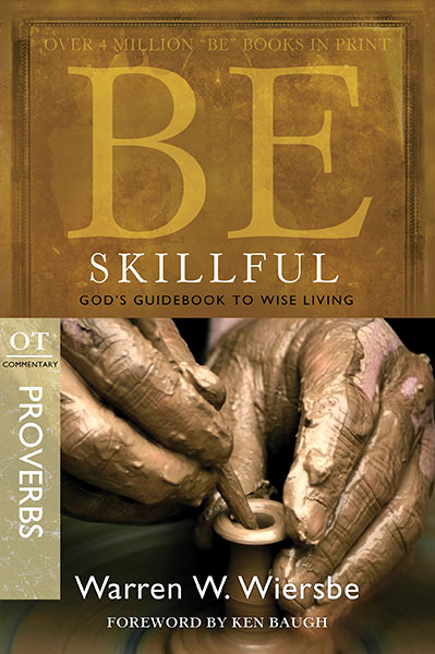 BE Skillful (Wiersbe BE Series - Proverbs)