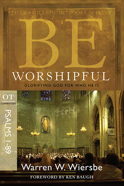 BE Worshipful (Wiersbe BE Series - Psalms 1-89)