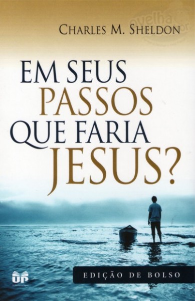 Em Seus passos o que faria Jesus?