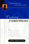 John Phillips Commentary Series - Exploring 2 Corinthians