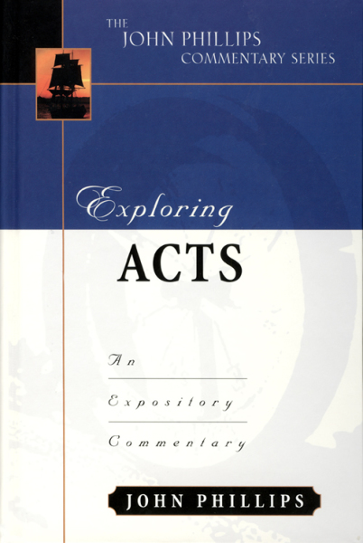 John Phillips Commentary Series - Exploring Acts