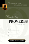 John Phillips Commentary Series - Exploring Proverbs Vol. 2