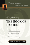 John Phillips Commentary Series - Exploring the Book of Daniel