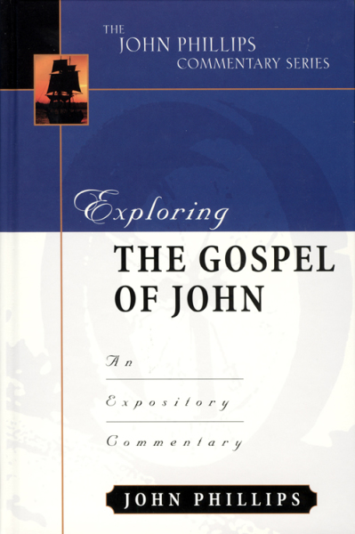 John Phillips Commentary Series - Exploring the Gospel of John