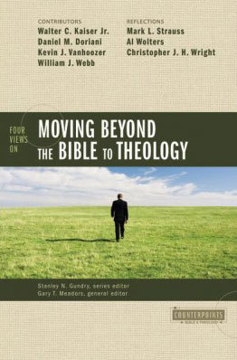 Counterpoints: Four Views on Moving Beyond the Bible to Theology