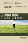 Counterpoints: Four Views on Moving Beyond the Bible to Theology