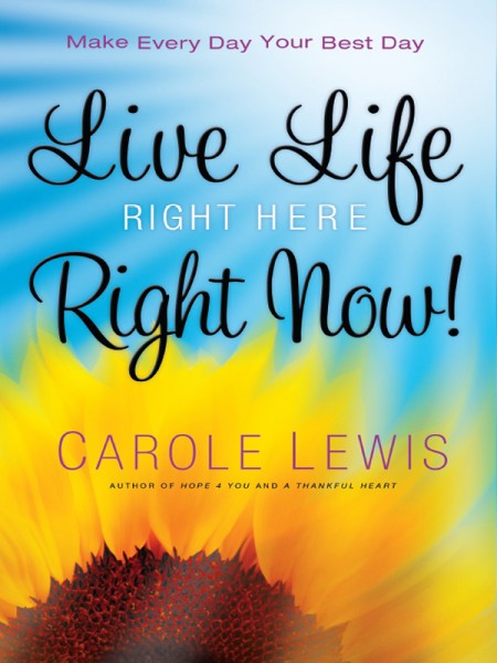 Live Life Right Here Right Now!