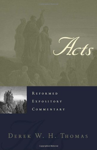 Acts - Reformed Expository Commentary
