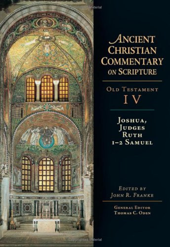 Joshua, Judges, Ruth, 1-2 Samuel: Ancient Christian Commentary on Scripture (ACCS)