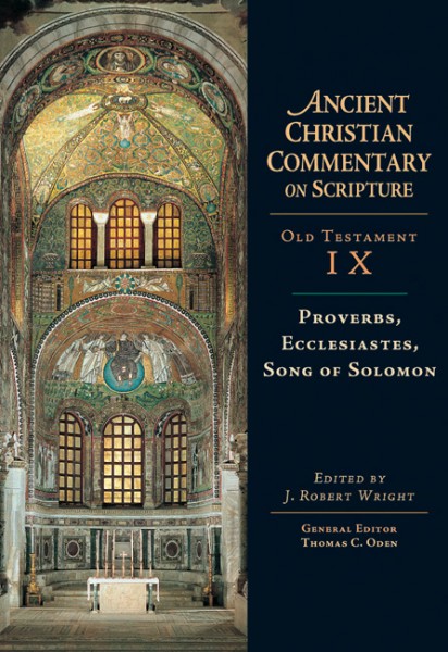 Proverbs, Ecclesiastes, Song of Solomon: Ancient Christian Commentary on Scripture (ACCS)