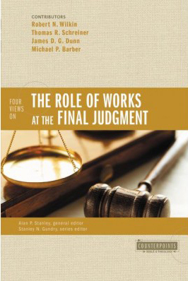 Counterpoints: Four Views on the Role of Works at the Final Judgment