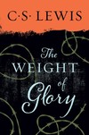 The Weight of Glory: And Other Addresses