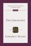 Tyndale Old Testament Commentaries: Deuteronomy (Woods) - TOTC