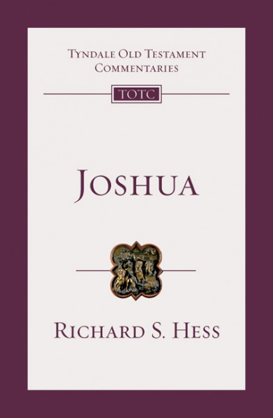 Tyndale Old Testament Commentaries: Joshua (Hess) - TOTC