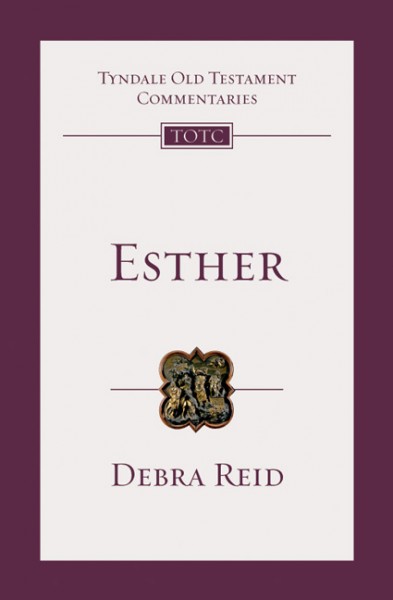 Tyndale Old Testament Commentaries: Esther (Reid 2008) - TOTC