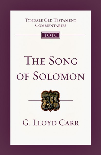 Tyndale Old Testament Commentaries: The Song of Solomon (Carr 1984) - TOTC
