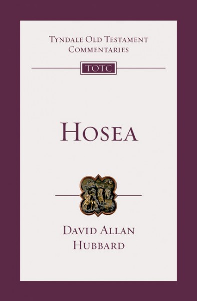 Tyndale Old Testament Commentaries: Hosea (Hubbard) - TOTC