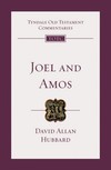 Tyndale Old Testament Commentaries: Joel and Amos (Hubbard) - TOTC