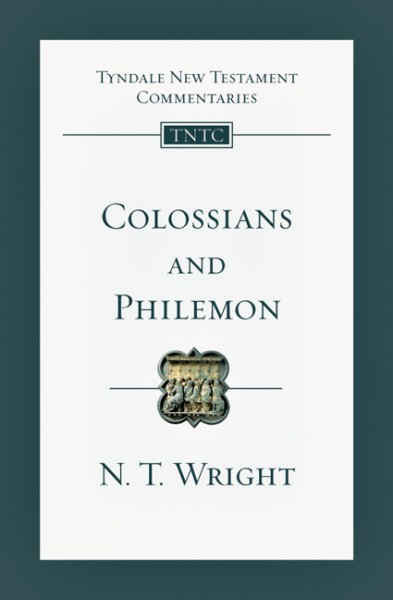 Tyndale New Testament Commentaries: Colossians and Philemon (Wright) - TNTC