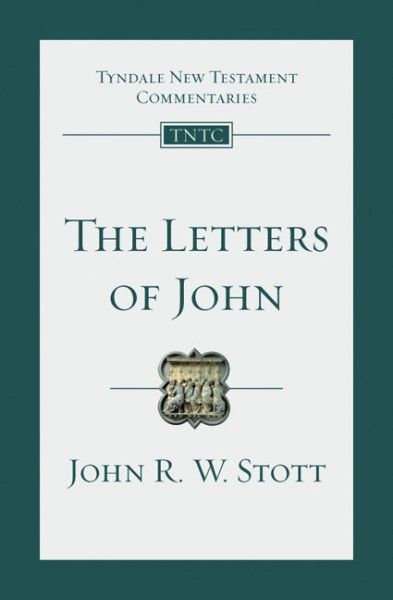 Tyndale New Testament Commentaries: The Letters of John (Stott) - TNTC