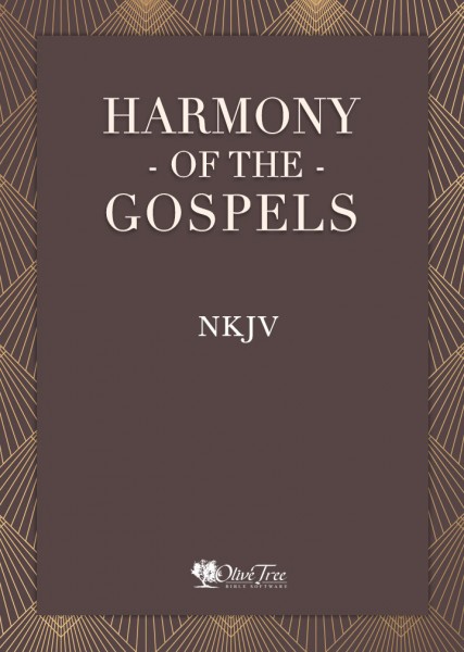 Harmony of the Gospels - NKJV