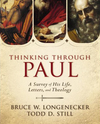 Thinking Through Paul: A Survey Of His Life, Letters, And Theology