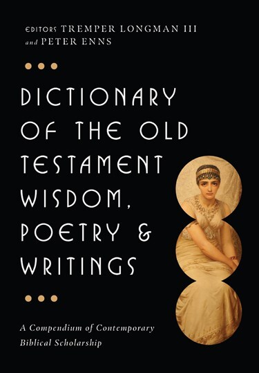 Dictionary of the Old Testament: Wisdom, Poetry & Writings