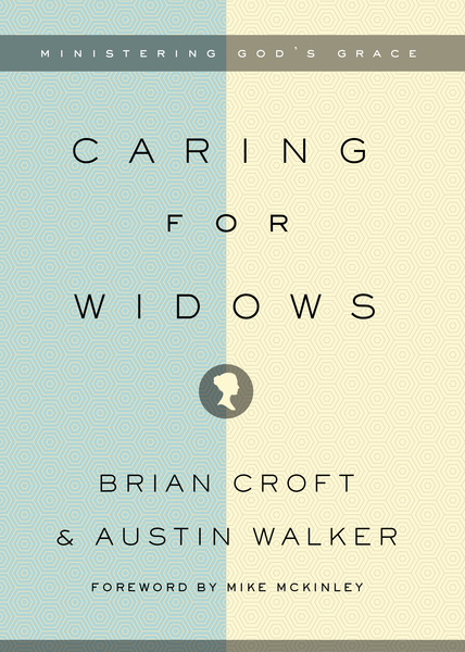 Caring for Widows: Ministering God's Grace