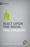 Built upon the Rock: The Church